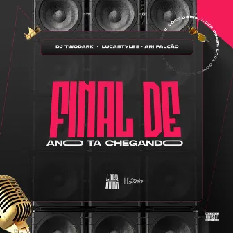 Final de Ano, Tá Chegando by DJ TwoDark