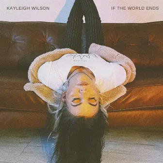 If The World Ends by Kayleigh Wilson