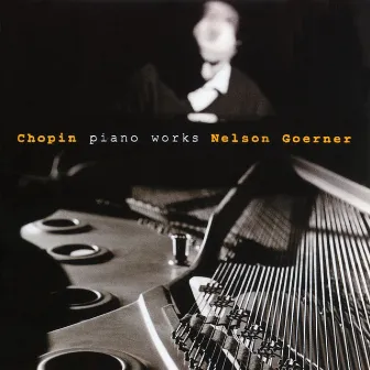 Chopin: Piano Works by Nelson Goerner