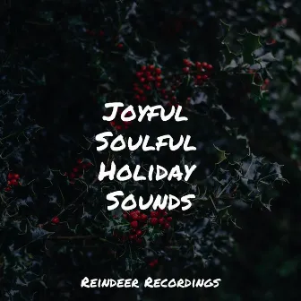 Joyful Soulful Holiday Sounds by Magic Time