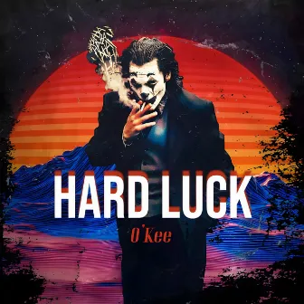 Hard Luck by O'Kee