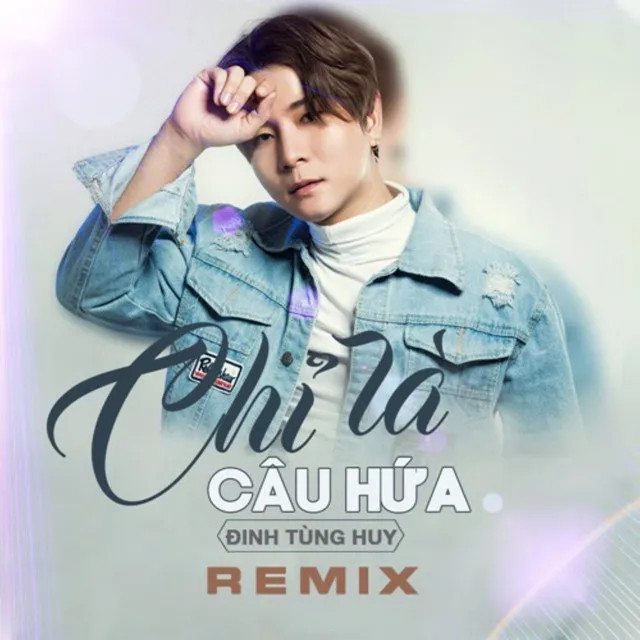 Chỉ Là Câu Hứa (Remix)