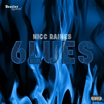 6LUES by NICC RAINES