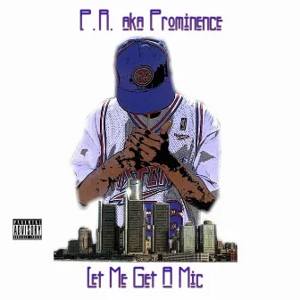 Let Me Get A Mic by P.R. aka Prominence