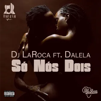 So nos dois by DJ LaRoca