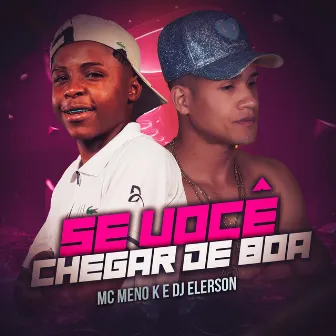 Se Você Chegar de Boa by Dj Elerson