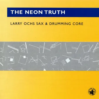 The Neon Truth by Larry Ochs