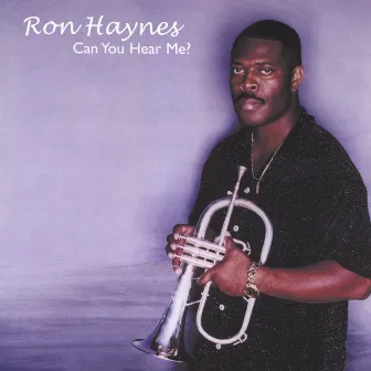 Can You Hear Me ? by Ron Haynes