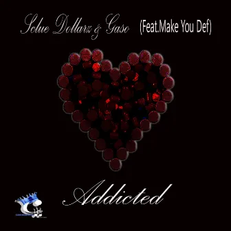 Addicted by Sclue Dollarz