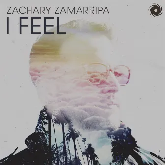 I Feel by Zachary Zamarripa