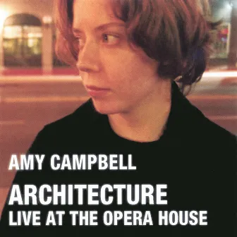 Architecture: Live at the Opera House by Amy Campbell