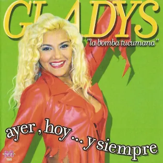 Ayer Hoy y Siempre by Gladys 