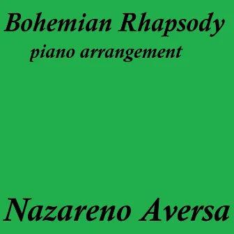 Bohemian Rhapsody (Piano Arrangement) by Nazareno Aversa