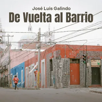 De Vuelta al Barrio by José Luis Galindo