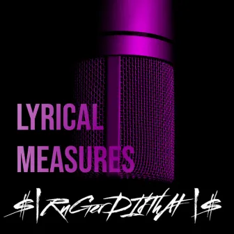 Lyrical measures by $|RuGerDIdThAt|$