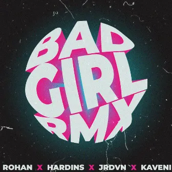 Bad Girl Remix by Jrdvn