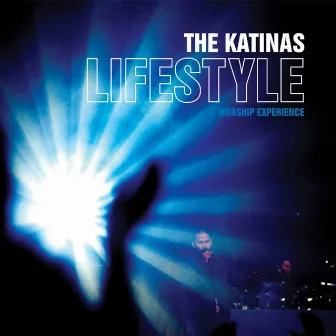 Lifestyle: A Worship Experience by The Katinas