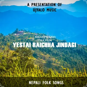 Yestai Raichha Jindagi by Birahi Karki