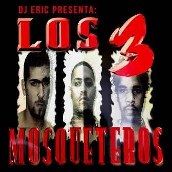 Dj Eric Presenta los 3 Mosqueteros by DJ Eric