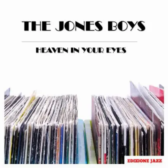 Heaven In Your Eyes by The Jones Boys