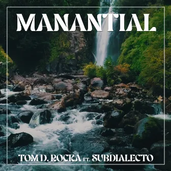 Manantial (feat. Subdialecto) by Subdialecto