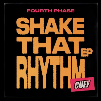 Shake That Rhythm EP by Fourth Phase