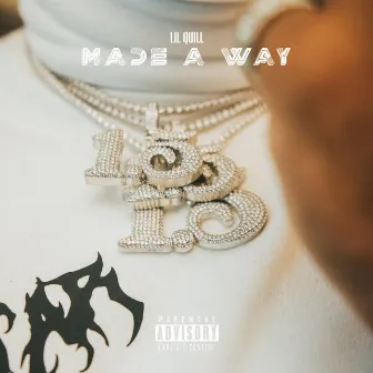 Made a Way by Lil Quill