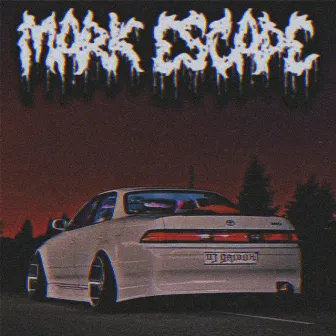 MARK ESCAPE by DJ GriboK