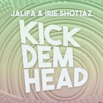 Kick Dem Head by Jalifa