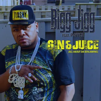 Gin & Juice (All About da Benjamins) by Bigg Jigg