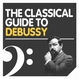 The Classical Guide to Debussy by Strasbourg Philharmonic Orchestra