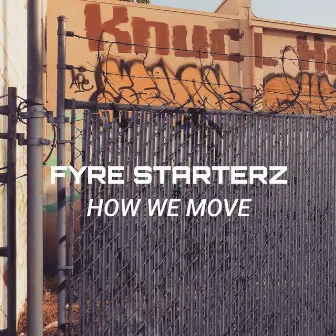 How We Move by Fyre Starterz