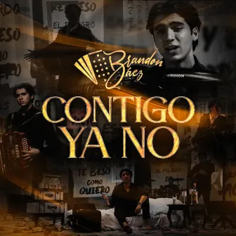 Contigo Ya No by Brandon Báez