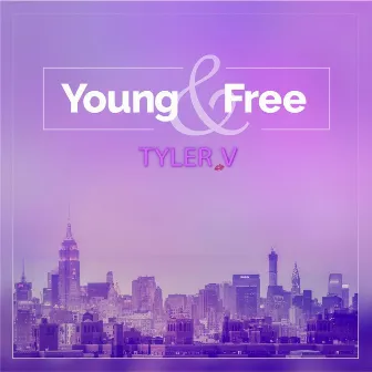 Young & Free by Tyler.V