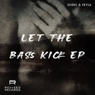 Let The Bass Kick EP by Scove