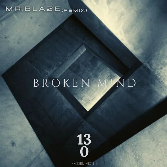 Broken Mind - Mr. Blaze Remix