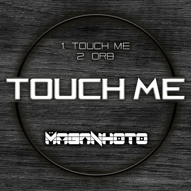 Touch Me