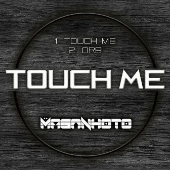 Touch Me by Natan Maganhoto