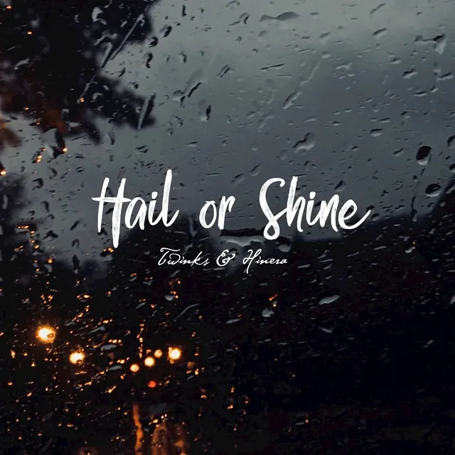 Hail or Shine