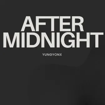 After Midnight by Yungyonx