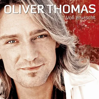 Voll erwischt by Oliver Thomas