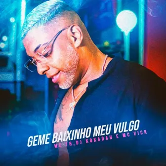 Geme Baixinho Meu Vulgo by DJ Kokadah