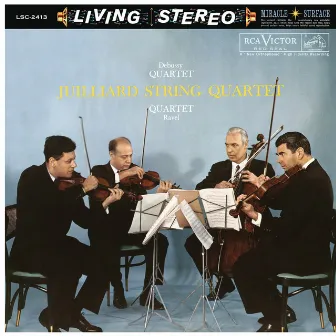 Debussy: String Quartet in G Minor, Op. 10, L. 85 - Ravel: String Quartet in F Major, M. 35 by Juilliard String Quartet