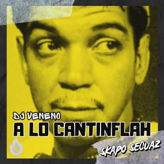 A Lo Cantinflah by Skapo Secuaz