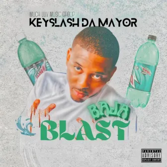 Baja Blast by Keyslash Da Mayor