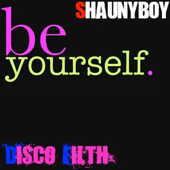 Be Yourself by Shaunyboy