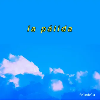 La Pálida by Felodela