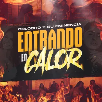 Entrando en Calor by Colocho y Su Eminencia