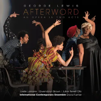 George Lewis: Afterword, An Opera in Two Acts by Gwendolyn Brown