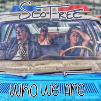 Who We Are by Scotfree